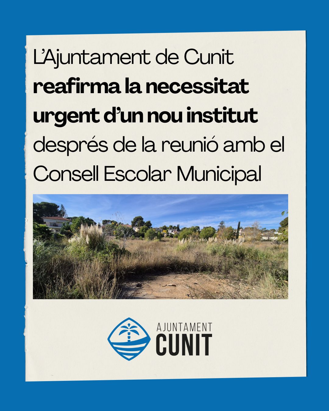 L’Ajuntament de Cunit reafirma la necessitat urgent d’un nou institut després de la reunió amb el Consell Escolar Municipal